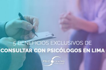 beneficios de consultar psicólogos en lima